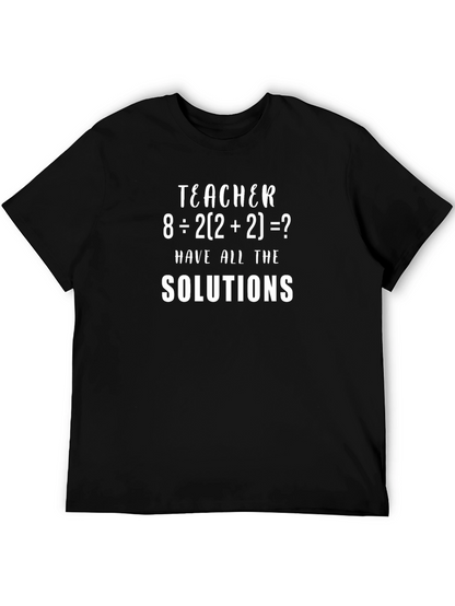 Teacher Math Equation T-Shirt - Have All The Solutions