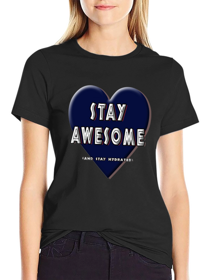 Stay Awesome T-Shirt - Heart Design