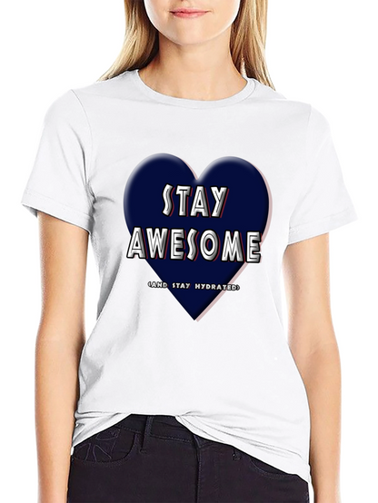 Stay Awesome T-Shirt - Heart Design