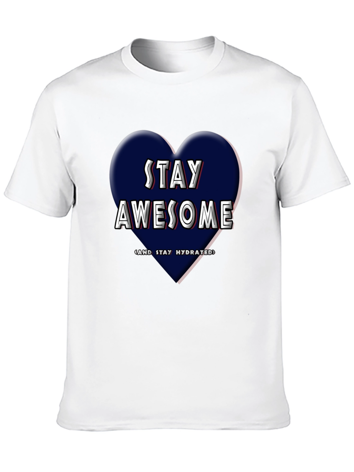 Stay Awesome T-Shirt - Heart Design