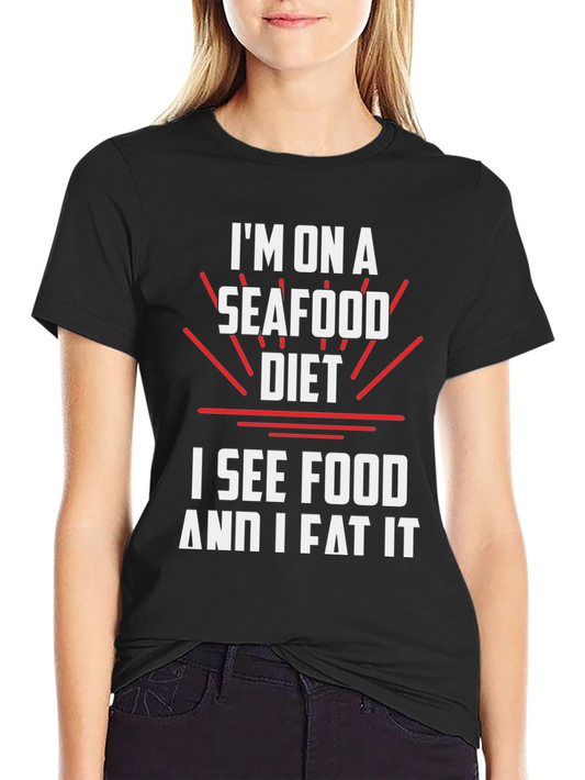 Seafood Diet T-Shirt: I See Food and I Eat It Tee
