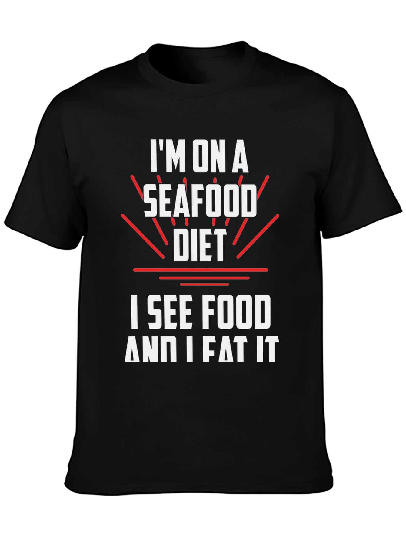 Seafood Diet T-Shirt: I See Food and I Eat It Tee