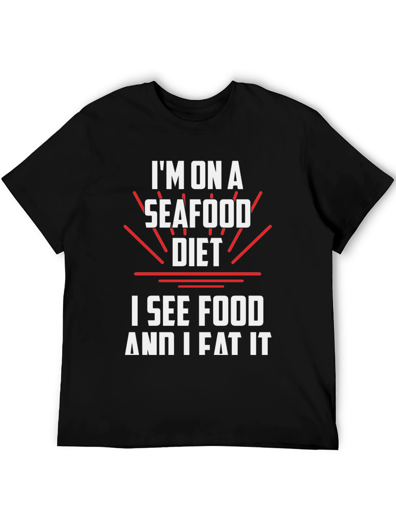 Seafood Diet T-Shirt: I See Food and I Eat It Tee
