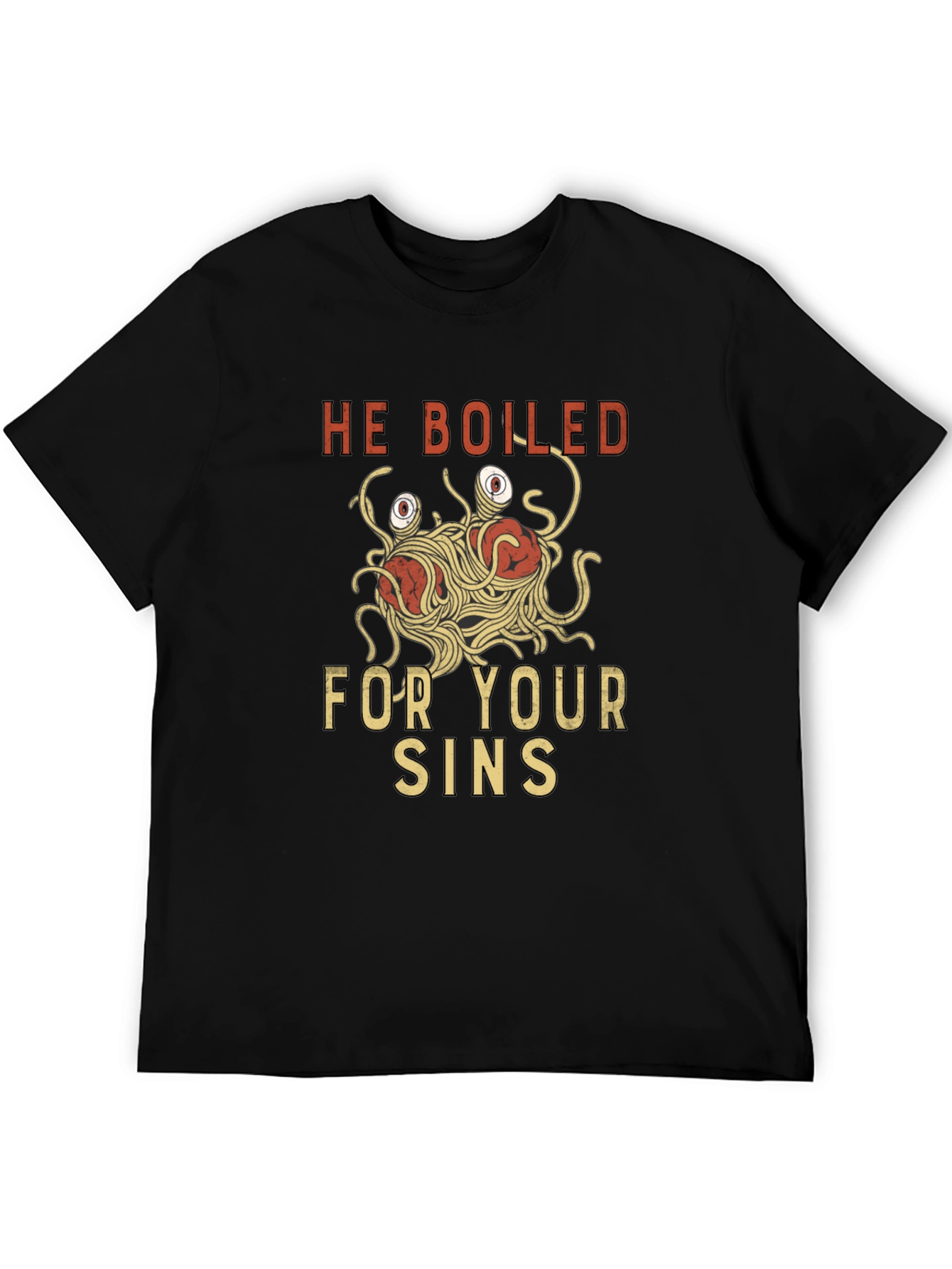 He Boiled For Your Sins T-Shirt