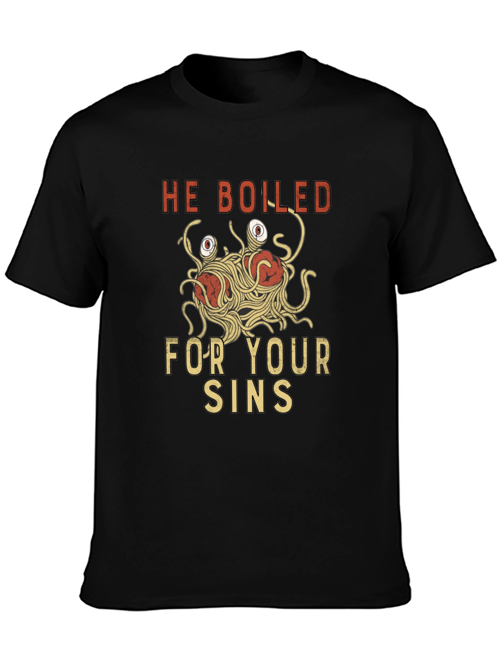 He Boiled For Your Sins T-Shirt