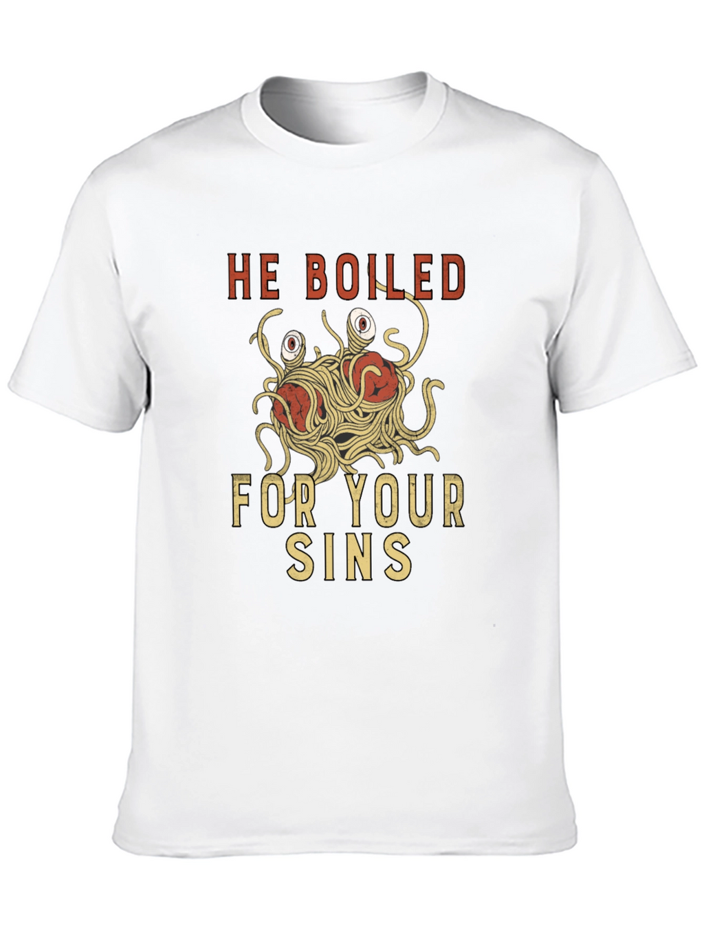 He Boiled For Your Sins T-Shirt