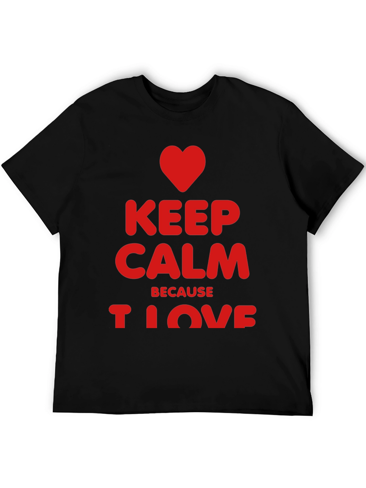Keep Calm I Love Black T-Shirt