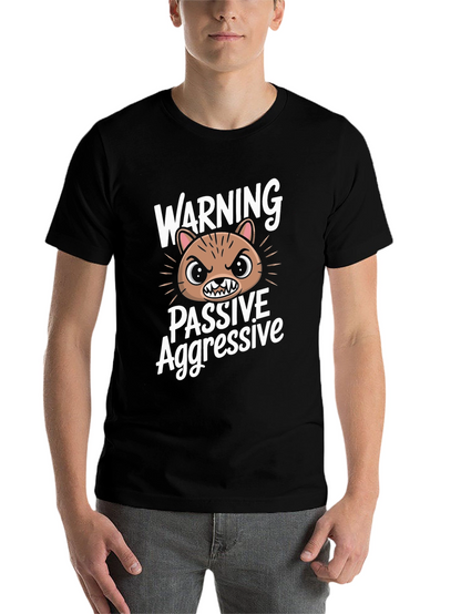 Passive Aggressive Graphic T-Shirt - Funny Animal Tee