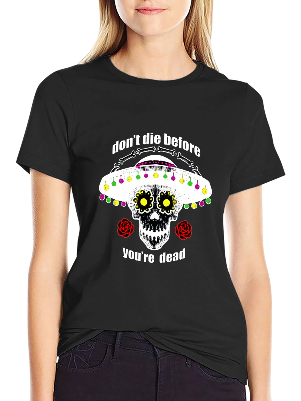 Dont Die Before Youre Dead Sugar Skull T-Shirt