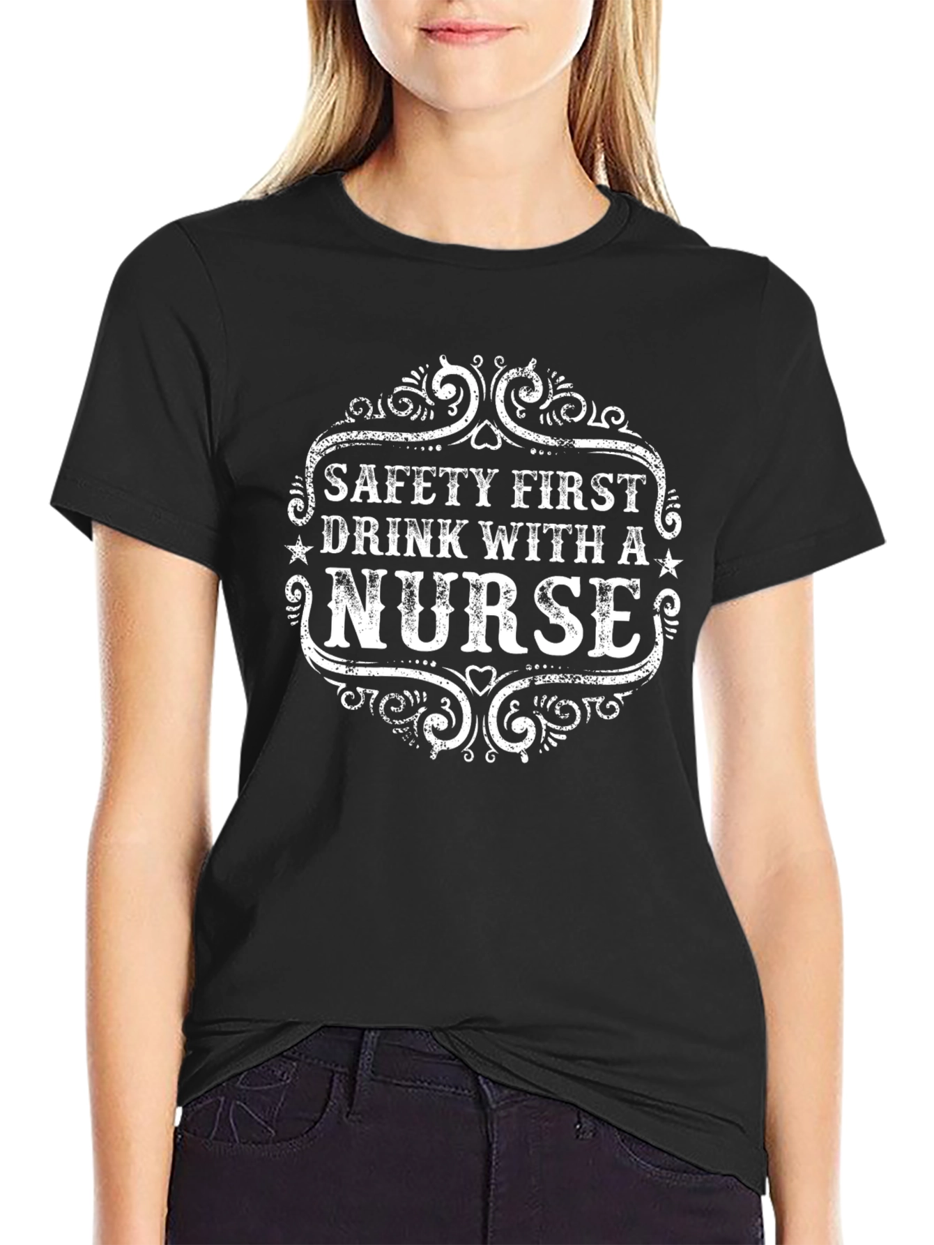 Safety First Drink With a Nurse Black T-Shirt