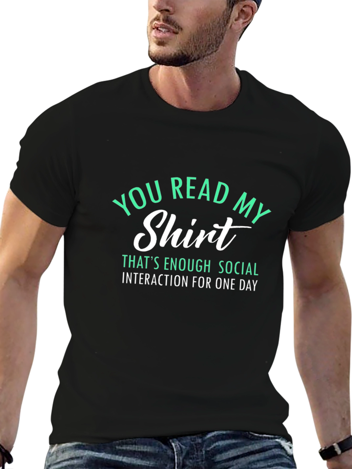 Funny Sarcastic T-Shirt - You Read My Shirt