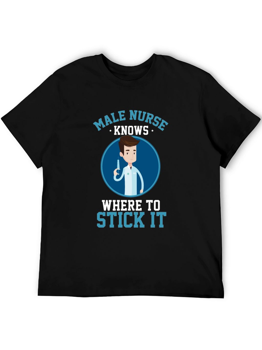 Male Nurse Knows Funny T-Shirt