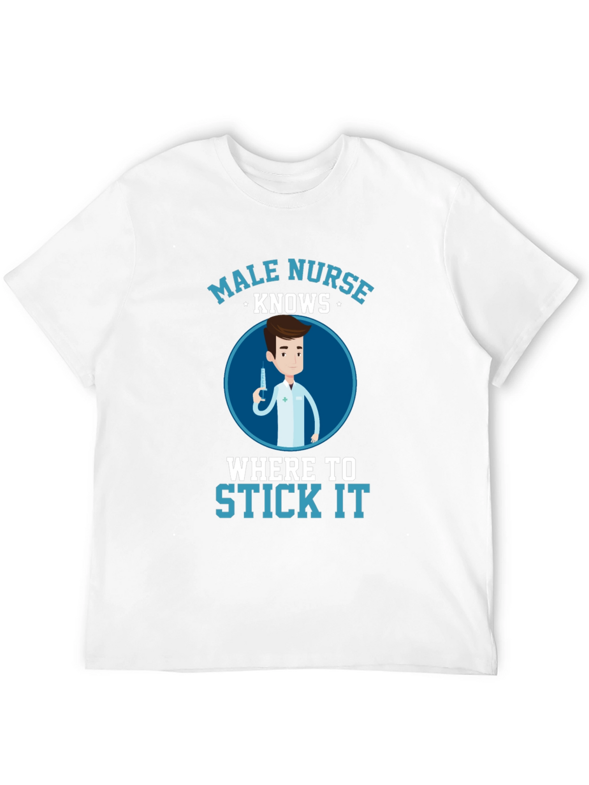Male Nurse Knows Funny T-Shirt