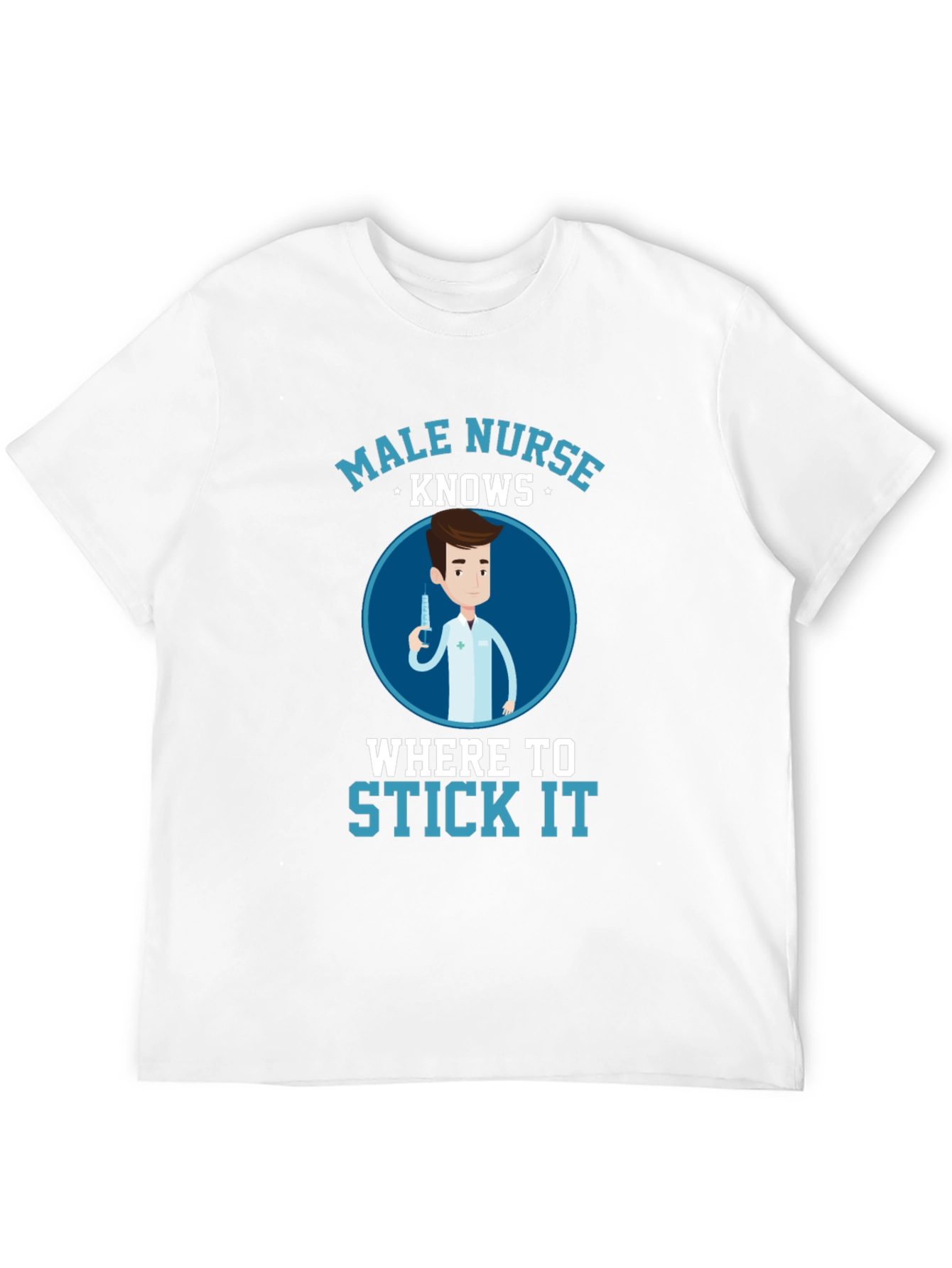 Male Nurse Knows Funny T-Shirt