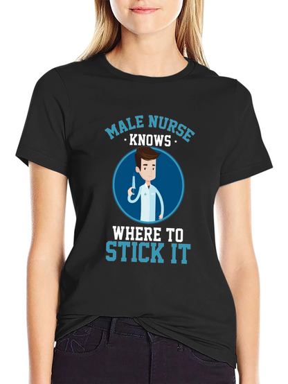 Male Nurse Knows Funny T-Shirt
