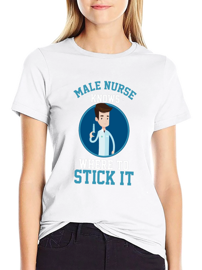 Male Nurse Knows Funny T-Shirt