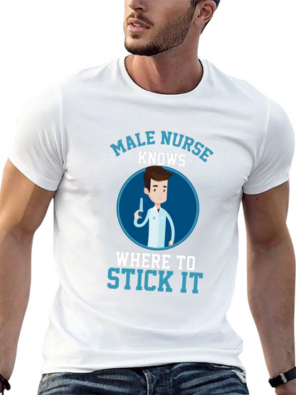 Male Nurse Knows Funny T-Shirt