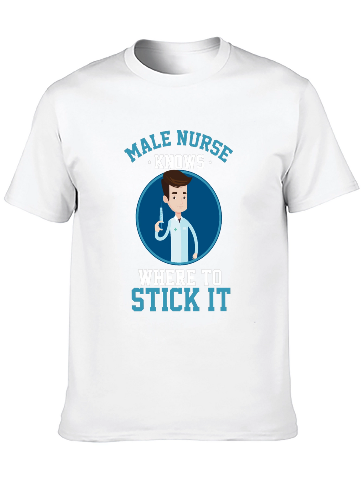 Male Nurse Knows Funny T-Shirt