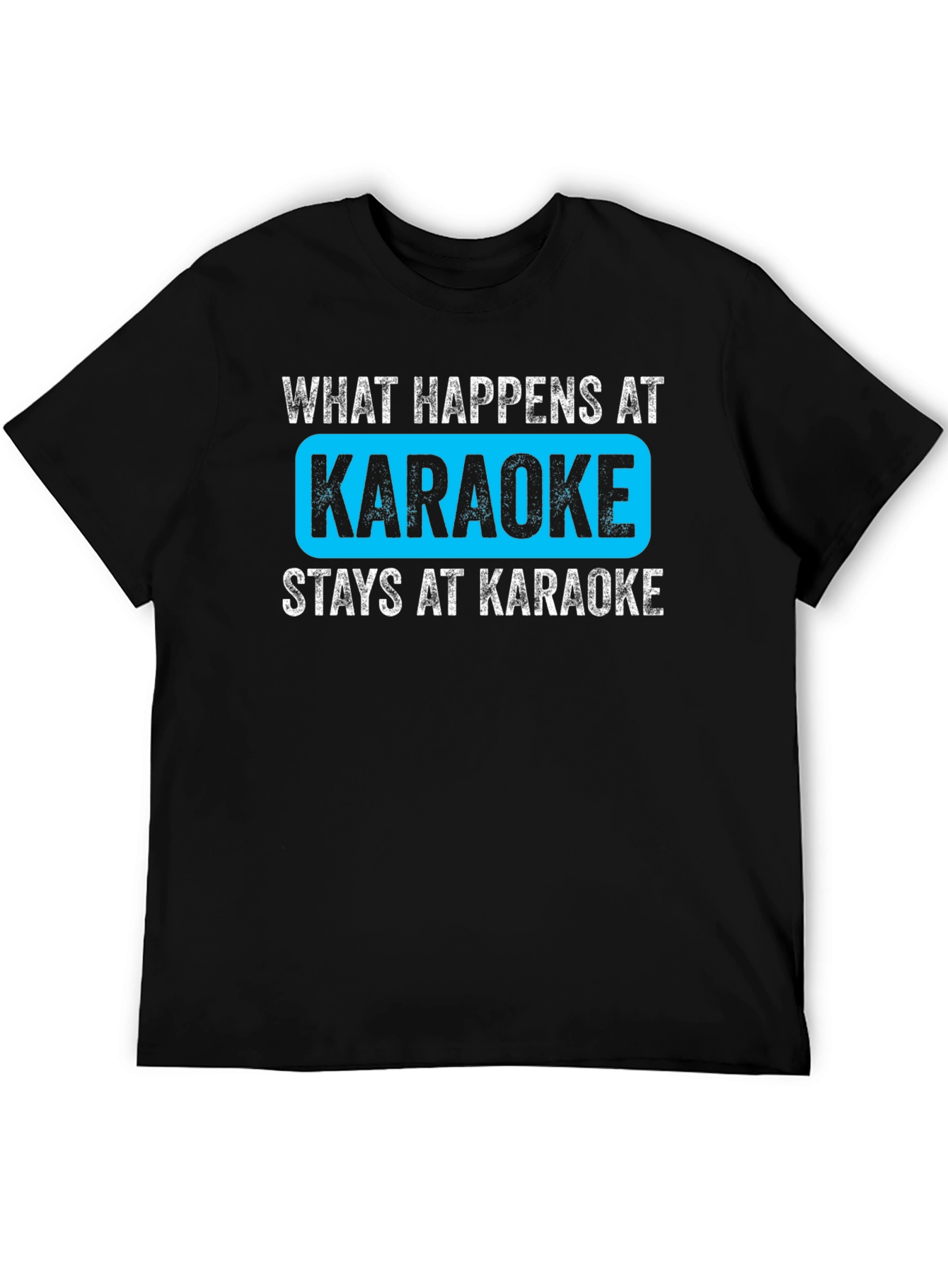 What Happens at Karaoke Black T-Shirt