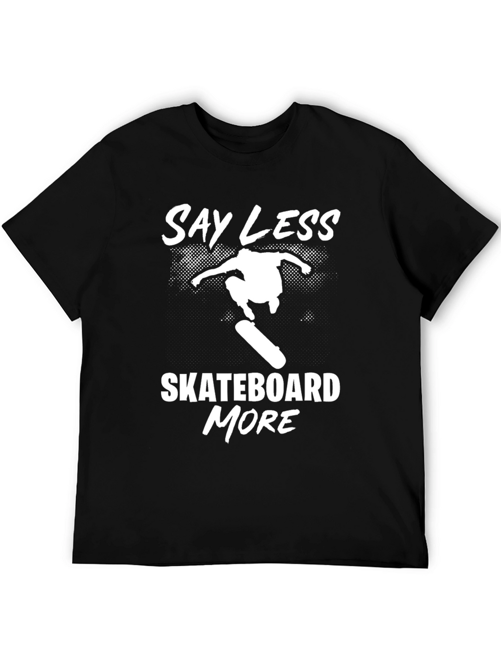 Say Less Skateboard More Graphic T-Shirt - Black