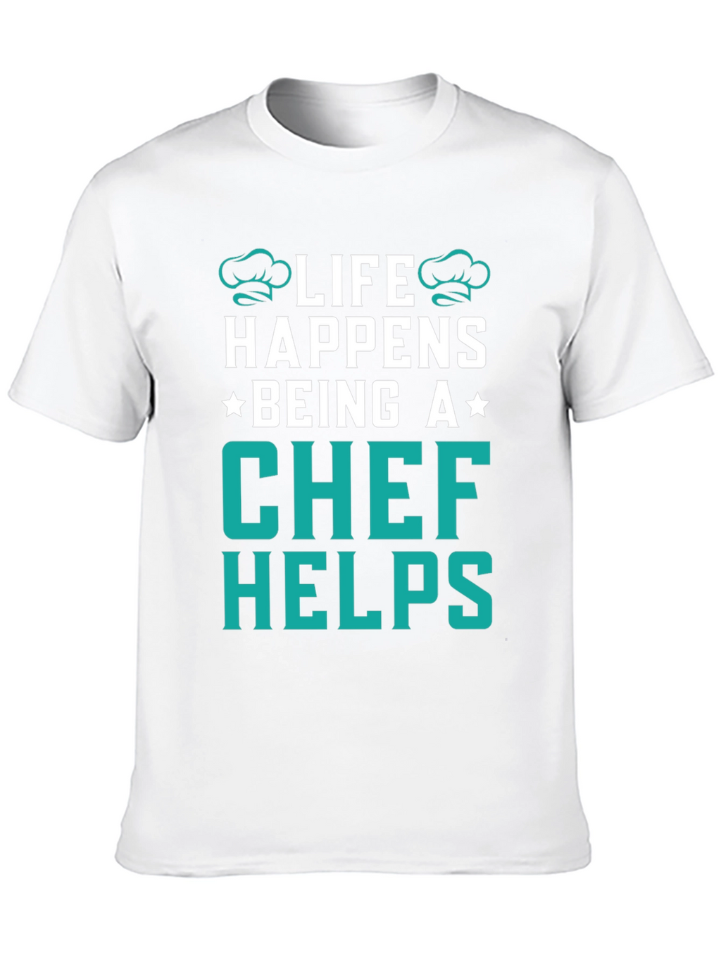 Life Happens Chef Helps Black T-Shirt