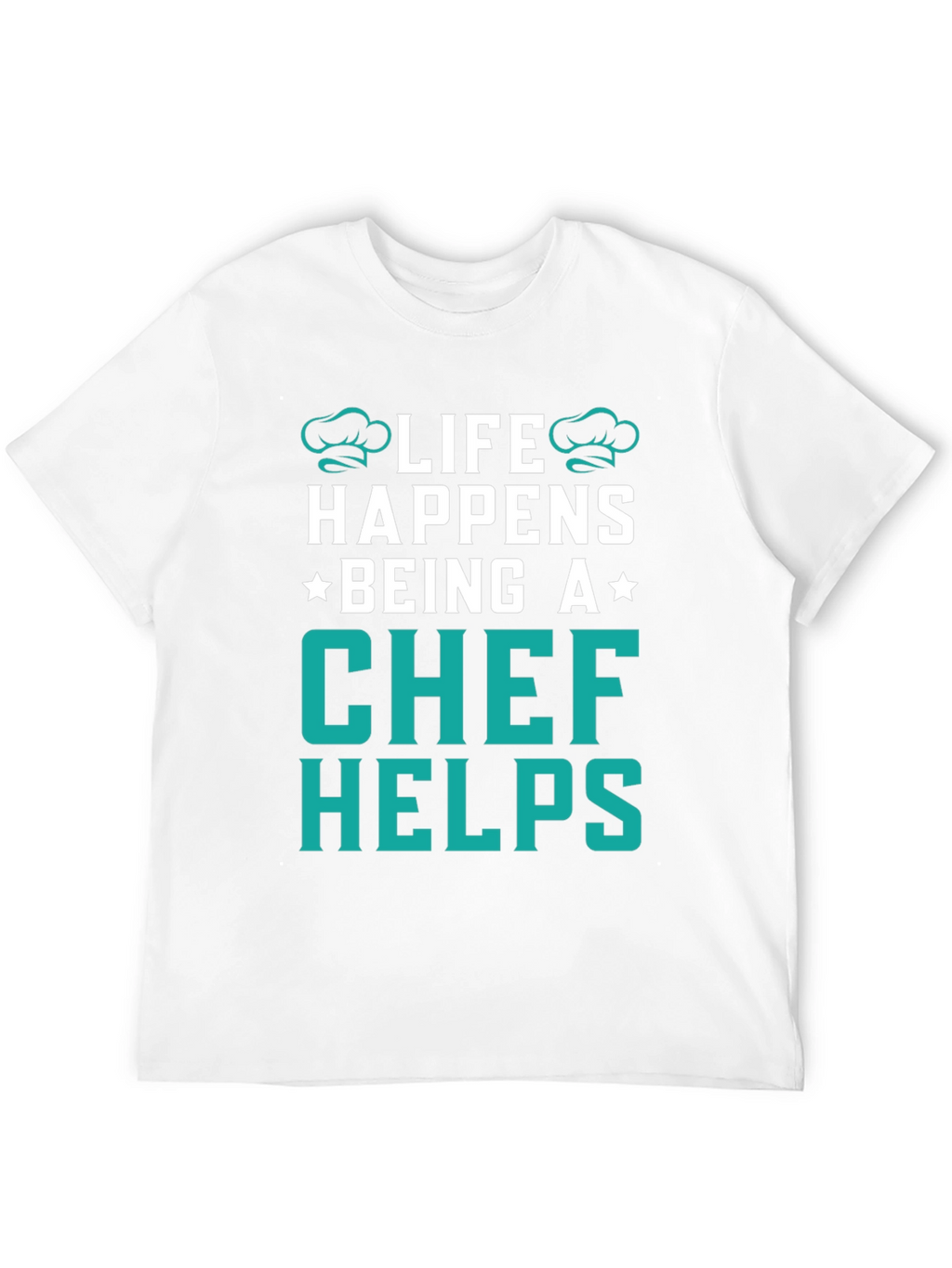 Life Happens Chef Helps Black T-Shirt