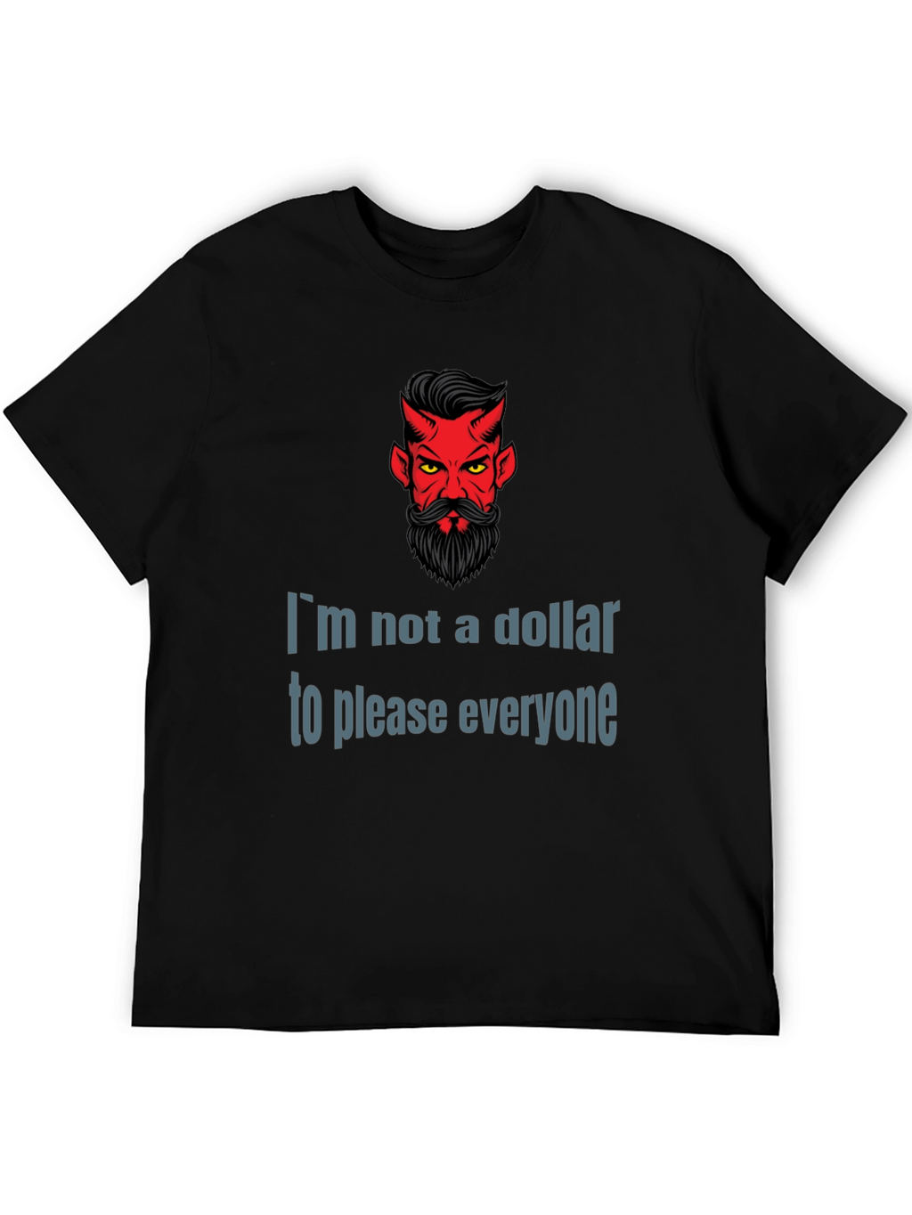 Devil Humor Graphic T-Shirt: Im Not a Dollar
