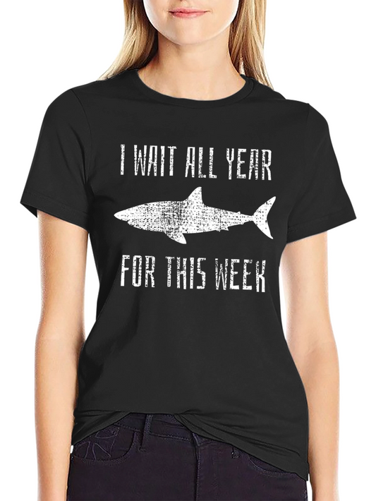 I Wait All Year Shark Week T-Shirt