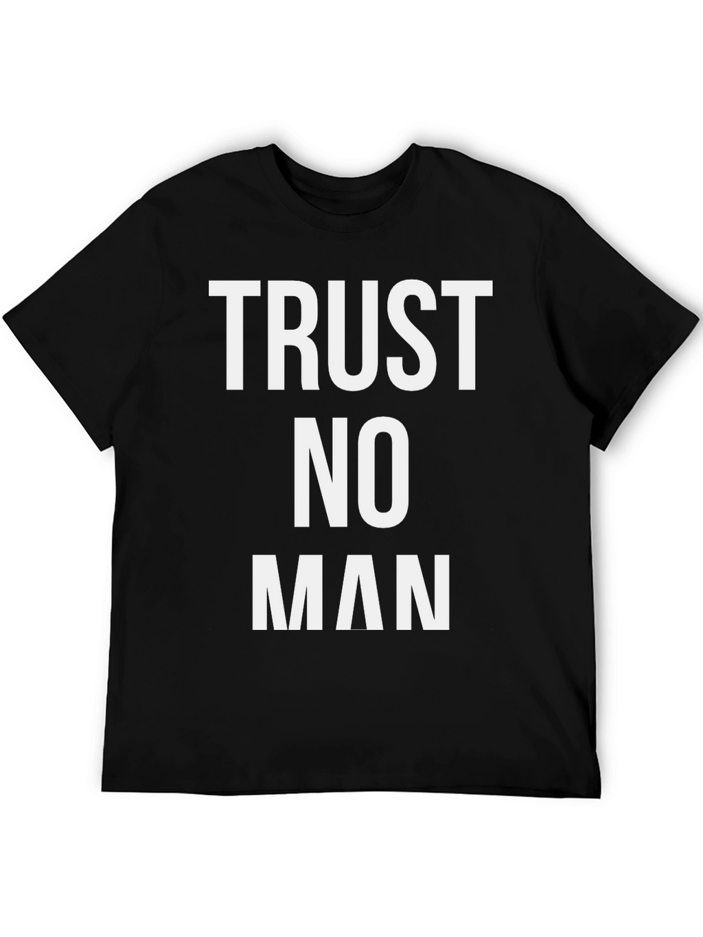 Trust No Man Graphic Tee - Bold Statement Shirt