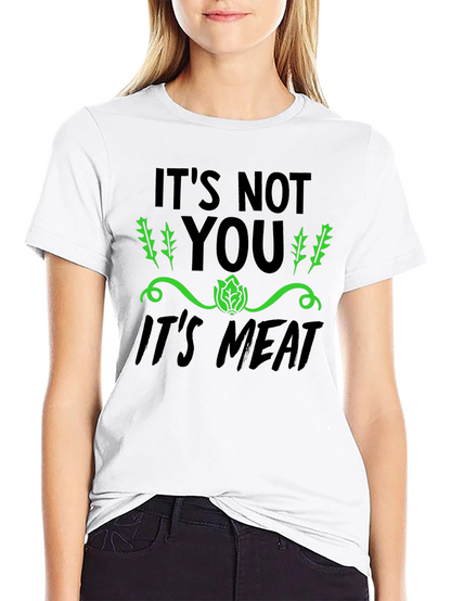 Vegan Its Not You Its Meat T-Shirt