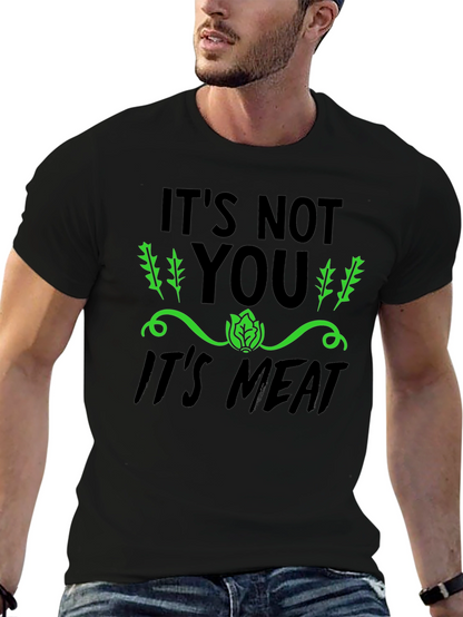 Vegan Its Not You Its Meat T-Shirt