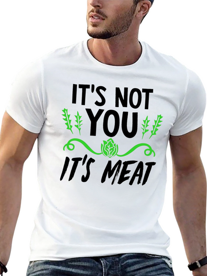 Vegan Its Not You Its Meat T-Shirt