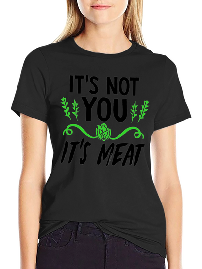 Vegan Its Not You Its Meat T-Shirt
