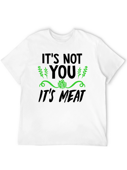 Vegan Its Not You Its Meat T-Shirt