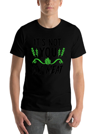 Vegan Its Not You Its Meat T-Shirt