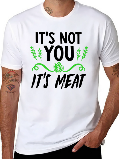 Vegan Its Not You Its Meat T-Shirt
