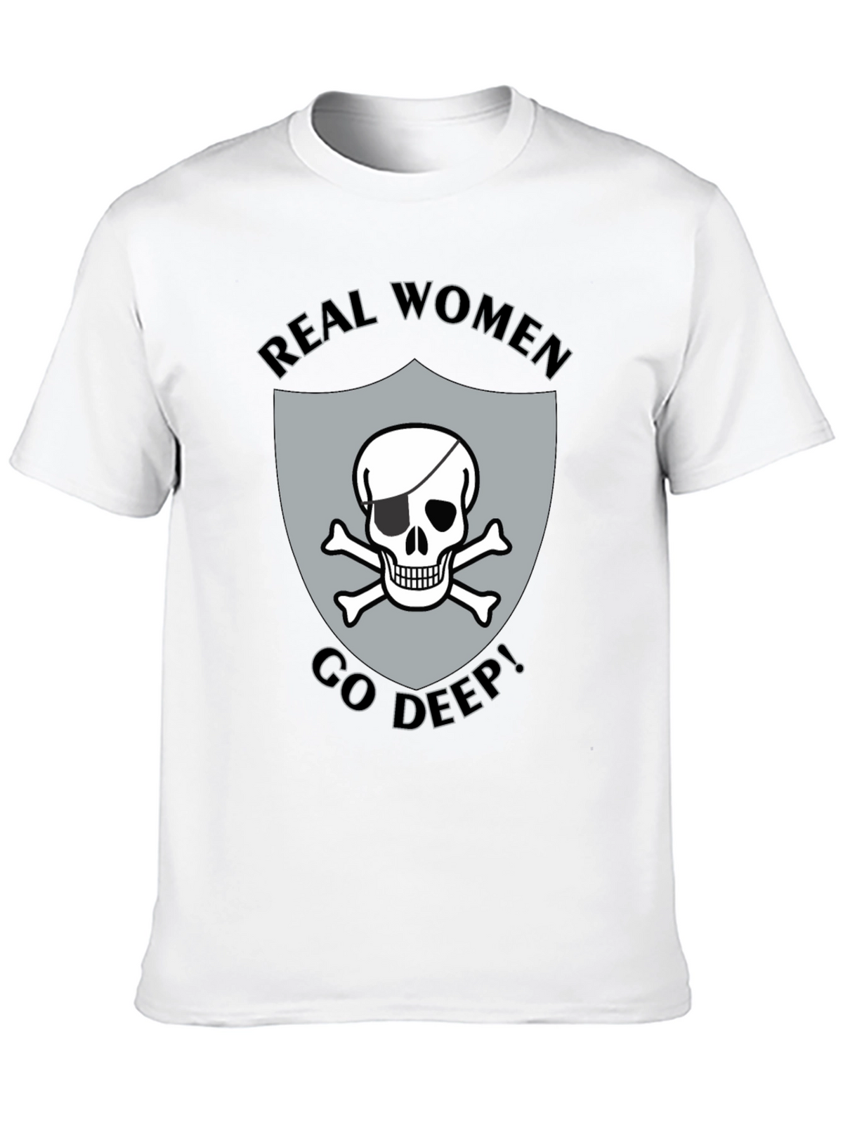 Real Women Go Deep T-Shirt Skull Pirate