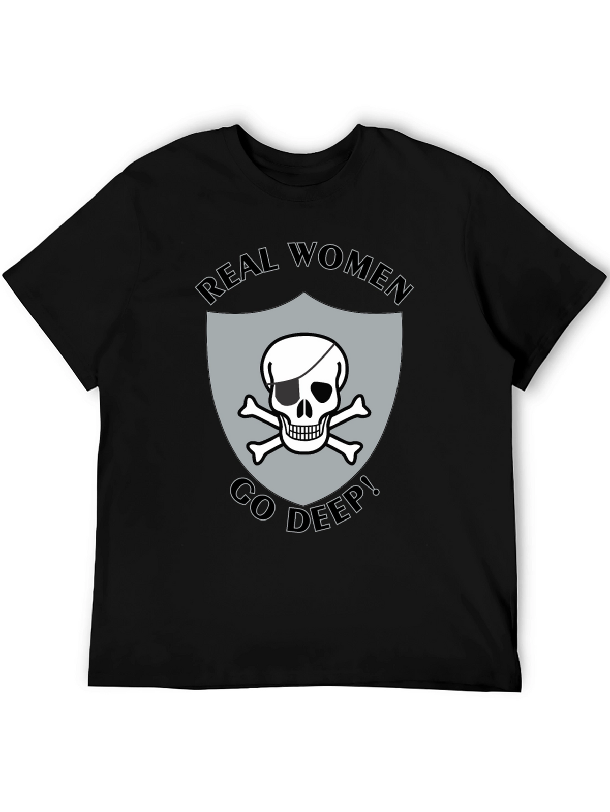 Real Women Go Deep T-Shirt Skull Pirate