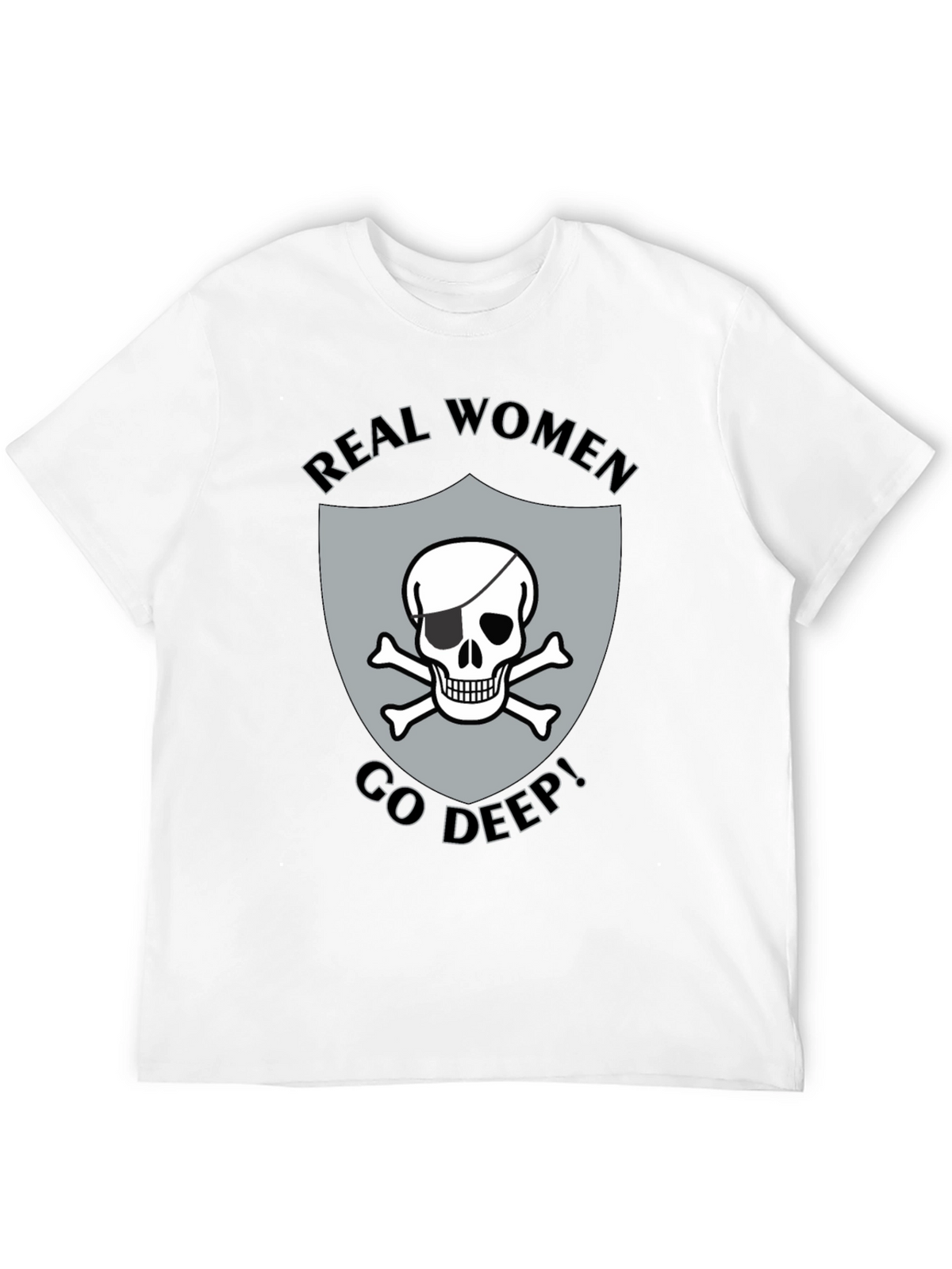 Real Women Go Deep T-Shirt Skull Pirate