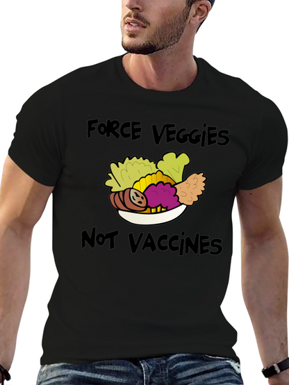 Force Veggies Not Vaccines Graphic Tee