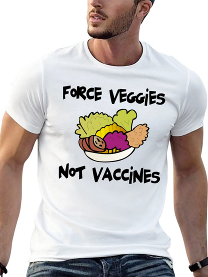 Force Veggies Not Vaccines Graphic Tee