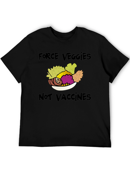 Force Veggies Not Vaccines Graphic Tee