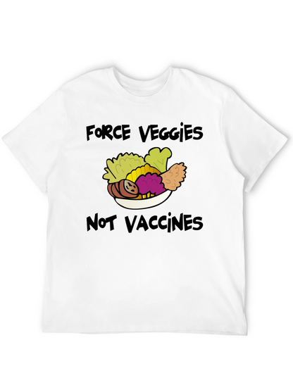 Force Veggies Not Vaccines Graphic Tee