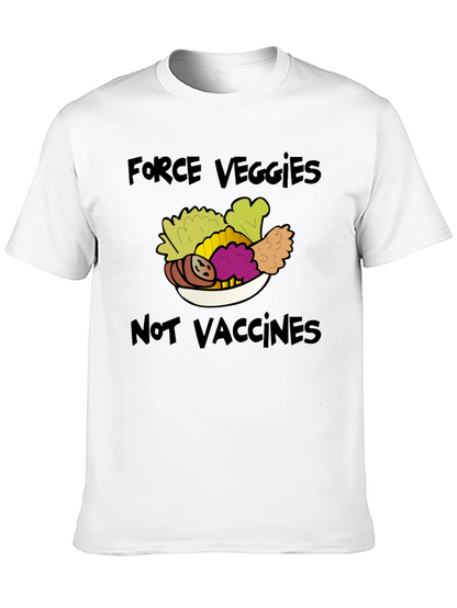 Force Veggies Not Vaccines Graphic Tee