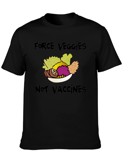 Force Veggies Not Vaccines Graphic Tee