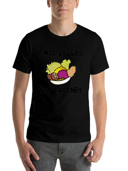 Force Veggies Not Vaccines Graphic Tee