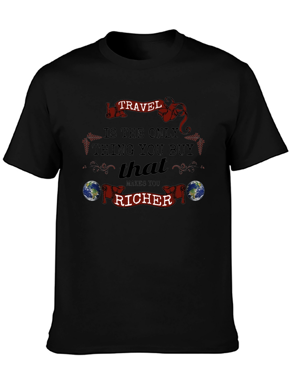 Travel Makes You Richer T-Shirt