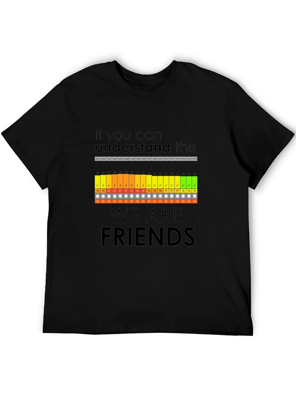 Funny Are We Friends? Daily Schedule T-Shirt