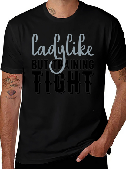 Lady Like But Training Tight Graphic Tee