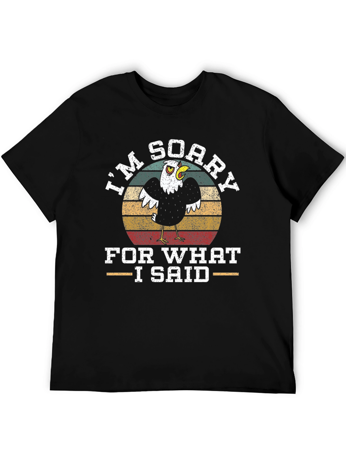 Im Sorry T-Shirt with Eagle Graphic